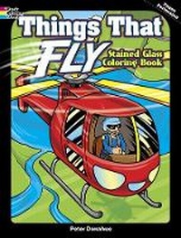 Enlarge image Cover: Things That Fly Stained Glass Coloring Book - Dover Children's