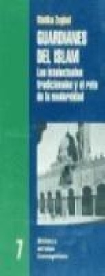 Abbildung von: Guardianes del islam : los intelectuales tradicionales y el reto de la modernidad - Edicions Bellaterra