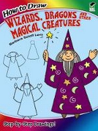 Enlarge image Cover: How to Draw Wizards, Dragons and Other Magical Creatures - Dover Children's
