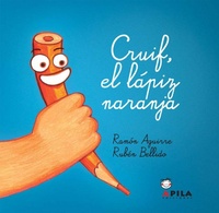 Abbildung von: Cruif, el lápiz naranja - APILA EDICIONES