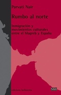 Cover: Rumbo al Norte : inmigraci&oacute;n y movimientos culturales entre el Magreb y Espa&ntilde;a - Edicions Bellaterra