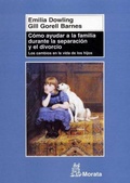 Cover: C&oacute;mo ayudar a la familia durante la separaci&oacute;n y el divorcio : los cambios en la vida de los hijos - Ediciones Morata, S.L.