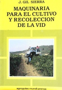 Abbildung von: Maquinaria para el cultivo y recolección de la vid - Ediciones Mundi-Prensa