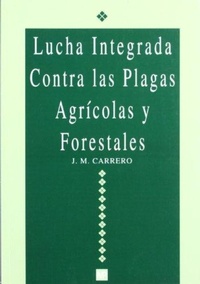 Abbildung von: Lucha integrada contra las plagas agrícolas y forestales - Ediciones Mundi-Prensa