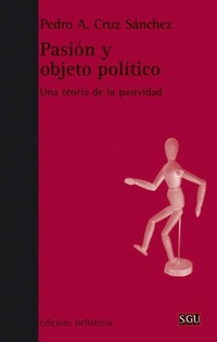 Abbildung von: Pasión y objeto político : una teoría de la pasividad - Edicions Bellaterra
