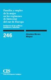 Abbildung von: Familia y empleo de la mujer en los regímenes de bienestar del sur de Europa : incidencia de las políticas familiares y laborales - Centro de Investigaciones Sociológicas