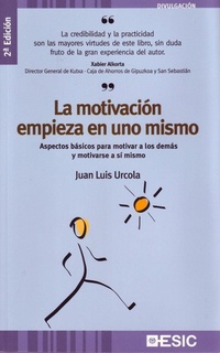 Abbildung von: La motivación empieza en uno mismo : aspectos básicos para motivar a los demás y motivarse a sí mismo - ESIC Editorial