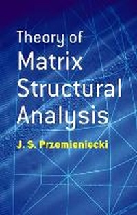 Enlarge image Cover: Theory of Matrix Structural Analysis - Dover Publications Inc.