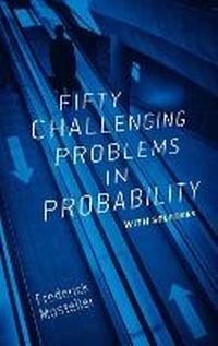 Enlarge image Cover: Fifty Challenging Problems in Probability with Solutions - Dover Publications Inc.