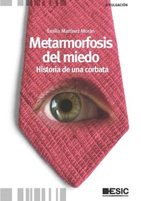 Abbildung von: Metamorfosis del miedo : historia de una corbata - ESIC Editorial