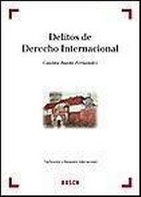 Abbildung von: Delitos de derecho internacional : tipificación y represión internacional - Bosch
