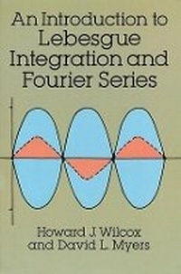 Enlarge image Cover: An Introduction to Lebesgue Integration and Fourier Series - Dover Publications Inc.