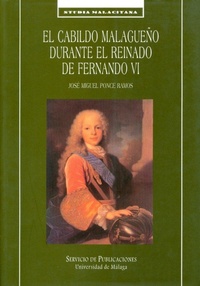 Abbildung von: El cabildo malagueño durante el reinado de Fernando VI - Servicio de Publicaciones y Divulgación Científica de la Universidad de Málaga