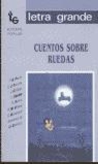 Abbildung von: Letra Grande: Cuentos Sobre Ruedas - Editorial Popular, S.A.