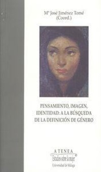 Abbildung von: Pensamiento, imagen, identidad : a la búsqueda de la definición de género - Servicio de Publicaciones y Divulgación Científica de la Universidad de Málaga