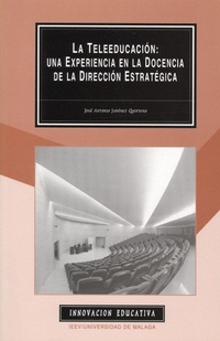 Abbildung von: La teleeducación : una experiencia en la docencia de la dirección estratégica - Servicio de Publicaciones y Divulgación Científica de la Universidad de Málaga
