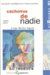 Abbildung von: Cachorros de nadie : descripción psicológica de la infancia explotada - Editorial Popular
