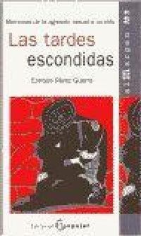 Abbildung von: Las tardes escondidas : memorias de la agresión sexual a un niño - Editorial Popular