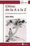 Abbildung von: China, de la "A" a la "Z" : diccionario general de expresiones chinas - Editorial Popular