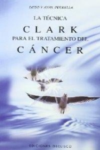 Abbildung von: La Tecnica Clark Para El Tratamiento del Cancer - Obelisco