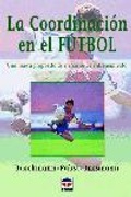 Cover: La coordinaci&oacute;n en el f&uacute;tbol - Ediciones Tutor, S.A.