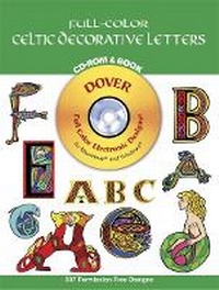 Enlarge image Cover: Full-Color Celtic Decorative Letters - CD-ROM and Book - Dover Publications Inc.
