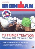 Cover: Tu primer triatl&oacute;n : programa para conseguir el &eacute;xito - Ediciones Tutor, S.A.