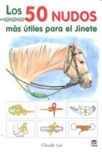 Abbildung von: Los 50 nudos más útiles para el jinete - Ediciones Tutor, S.A.