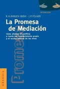 Cover: La Promesa De La Mediacion: Como Afrontar El Conflicto Mediante La Revalorizacion y El Reconocimiento - Ediciones Granica SA