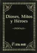 Bild: Dioses, mitos y h&eacute;roes. Orientales - Editorial Humanitas, S.L.