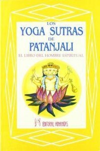 Abbildung von: Los yoga sutras de Patanjali : el libro del hombre espiritual - Editorial Humanitas, S.L.