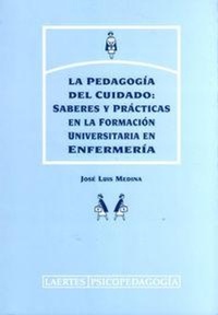 Abbildung von: La pedagogía del cuidado : saberes y prácticas en la formación universitaria en enfermería - Laertes Editorial, S.L.