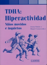 Abbildung von: TDHA: hiperactividad : niños movidos e inquietos - Laertes Editorial, S.L.