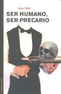 Abbildung von: Ser humano, ser precario - Ediciones de La Tempestad, S.L.
