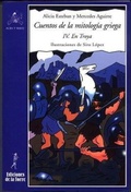 Cover: Cuentos de la mitolog&iacute;a griega IV : Troya - Ediciones de la Torre