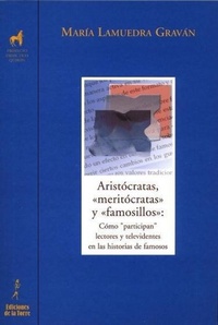 Abbildung von: Aristócratas, "meritócratas" y "famosillos" : cómo "participan" lectores y televidentes en las historias de famosos - Ediciones de la Torre