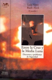 Abbildung von: Entre la cruz y la media luna : discursos y problemas de seguridad - Ediciones de la Torre