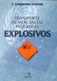Abbildung von: Transporte de mercancías peligrosas : explosivos - Ediciones Díaz de Santos, S.A.