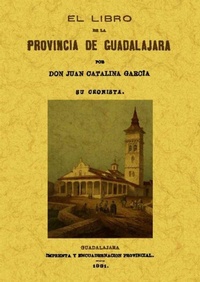 Abbildung von: El libro de la provincia de Guadalajara - Editorial Maxtor