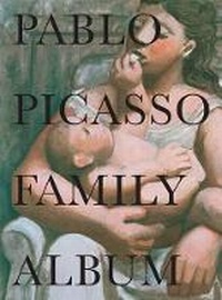 Abbildung von: Pablo Picasso: Family Album - Fundacion Museo Picasso Malaga