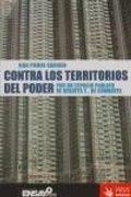 Cover: Contra los territorios del poder : por un espacio p&uacute;blico de debates y-- de combates - Virus Editorial