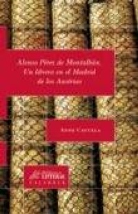 Abbildung von: Alonso Pérez de Montalbán : un librero en el Madrid de los Austrias - Calambur Editorial, S.L.