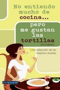 Abbildung von: No Entiendo Mucho de Cocina . . . Pero Me Gustan Las Tortillas - Ediciones Robinbook