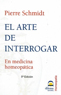 Abbildung von: El arte de interrogar : en medicina homeopática - Editorial Dilema
