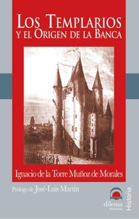 Abbildung von: Los templarios y el origen de la banca - Editorial Dilema