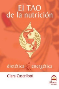 Abbildung von: El tao de la nutrición : dietética energética - Editorial Dilema