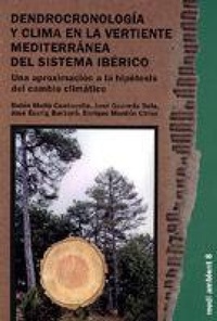 Abbildung von: Dendrocronología y clima en la vertiente mediterránea del sistema ibérico. : una aproximación a la hipótesis del cambio climático - Universitat Jaume I. Servei de Comunicació i Publicacions