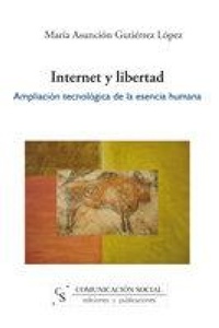 Abbildung von: Internet y libertad : ampliación tecnológica de la esencia humana - Comunicación Social Ediciones y Publicaciones