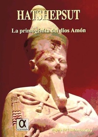 Abbildung von: Hatshepsut : la primogénita del dios Amón - Editorial Alderaban
