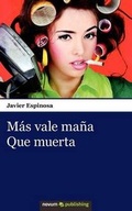 Cover: Mas Vale Ma a Que Muerta - Vindobona Verlag